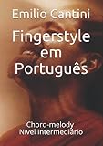 Fingerstyle em Português: Chord-melody - Nível Intermediário (Portuguese Edition)