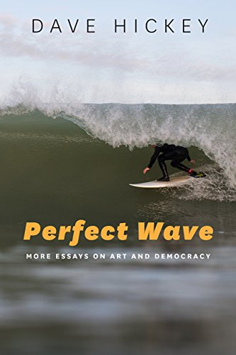 Perfect Wave: More Essays on Art and Democracy - //coolthings.us