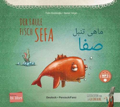 Der faule Fisch Sefa (Deutsch-Persisch/Farsi): Zweisprachiges Kinderbuch mit MP3-Hörbuch zum Herunterladen