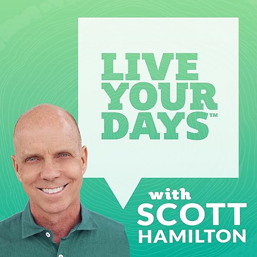 Live Your Days with Scott Hamilton Change Maker Media