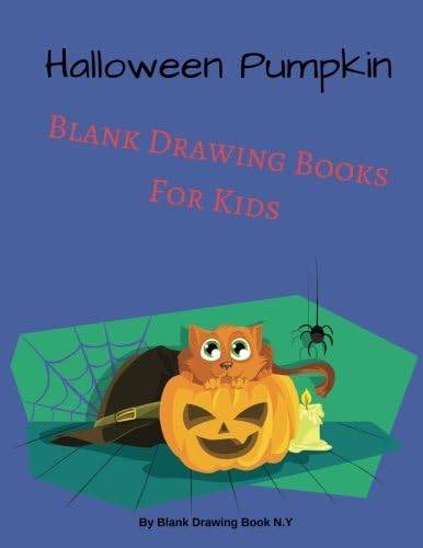 Halloween Pumpkin Blank Drawing Books For Kids : White Paper Large Size 120 Page: Halloween Cover Cute for Kids. (Blank Drawing Book Halloween): Volume 4