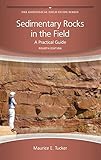 Sedimentary Rocks in the Field: A Practical Guide (The Geological Field Guide Series)