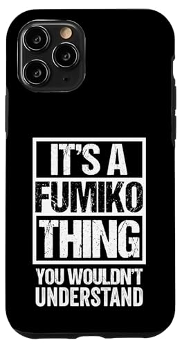 �ӂ݂� It's A Fumiko Thing You Wouldn't Understand First Name �X�}�z�P�[�X iPhone 11 Pro �p