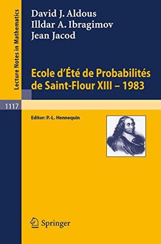 Ecole D'ete De Probabilites De Saint-flour XIII, 1983/ Probability Summer School in Saint-flour XIII, 1983