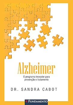 Alzheimer: O Programa Inovador Para Prevencao e Tratamento