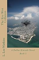 The Key West Collusion: A Dallas Kincade Novel Book 5 1515377016 Book Cover