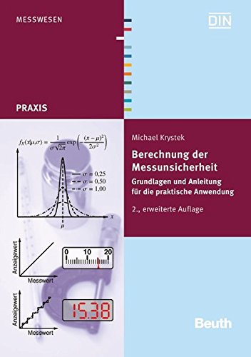 Berechnung der Messunsicherheit: Grundlagen und Anleitung für die praktische Anwendung (Beuth Praxi Berechnung der Messunsicherheit: Grundlagen und Anleitung für die praktische Anwendung (Beuth Praxi