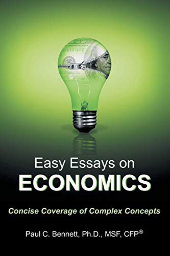 Easy Essays on Economics: Concise Coverage of Complex Concepts