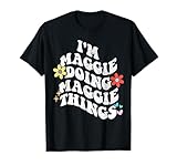 Retro Groovy Im Maggie Doing Maggie Things Funny Mother's T-Shirt