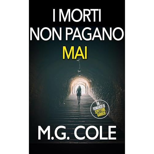 I MORTI NON PAGANO MAI Audiobook By M.G. Cole cover art
