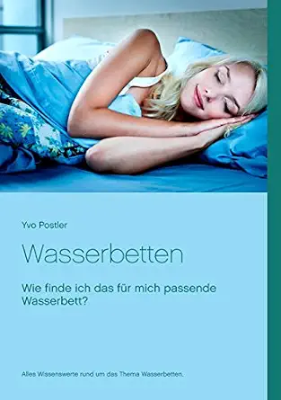 Wasserbetten: Wie finde ich das für mich passende Wasserbett? Alles Wissenswerte rund um das Thema Wasserbetten. book cover