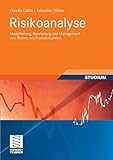 Risikoanalyse: Modellierung, Beurteilung und Management von Risiken mit Praxisbeispielen (Studienbücher Wirtschaftsmathematik)