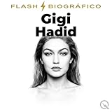 Gigi Hadid - Flash Biogr�fico