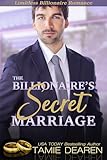 The Billionaire's Secret Marriage (The Limitless Sweet Billionaire Romance Series Book 1)