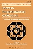 Modern Interpretations of Romans: Tracking Their Hermeneutical/Theological Trajectory (Romans Through History & Culture) (Volume 15)