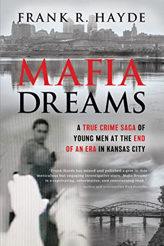 Mafia Dreams: A True Crime Saga of Young Men at the End of an Era in Kansas City (English Edition)