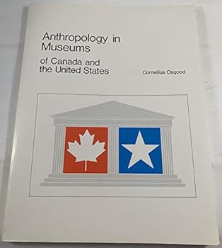 Paperback Anthropology in Museums of Canada and the United States (Publication in museology, No. 7) Book