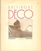 Baltimore deco: An architectural survey of art deco in Baltimore 0940776162 Book Cover
