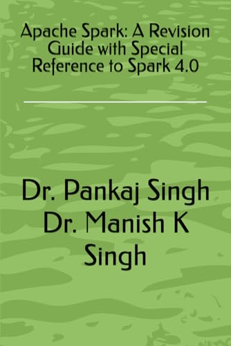 Apache Spark: A Revision Guide with Special Reference to Spark 4.0