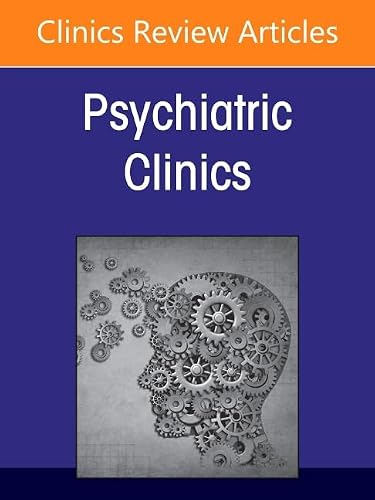 Ethical Issues in Contemporary Psychiatry, An Issue of Psychiatric Clinics of North America (Volume 49-3) (The Clinics: Internal Medicine, Volume 49-3)