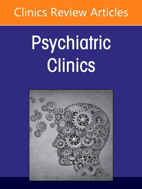 Mental Status Examination in the 21st Century Psychiatry, An Issue of Psychiatric Clinics of North America (Volume 49-4) (The Clinics: Internal Medicine, Volume 49-4)
