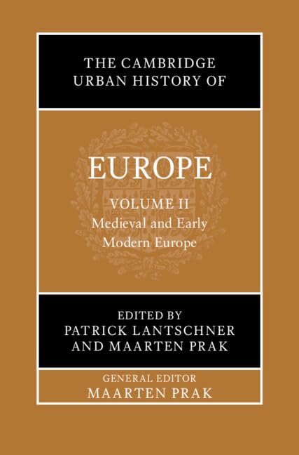 The Cambridge Urban History of Europe: Volume 2, Medieval and Early Modern Europe (English Edition)