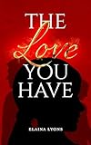 The Love You Have (The TLY Series Book 2) (English Edition)