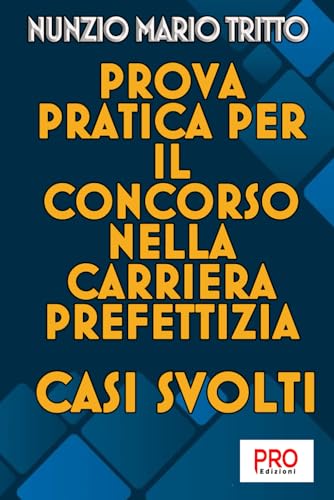  Prova pratica per il Concorso nella Carriera Prefettizia - Casi svolti