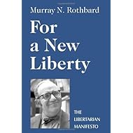 For a New Liberty: The Libertarian Manifesto