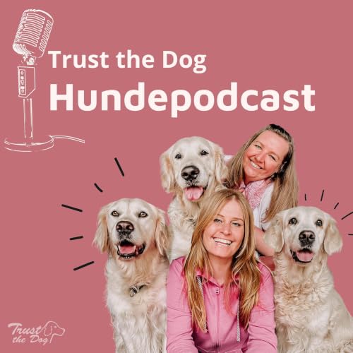 Trust The Dog - Der Hundepodcast cover art