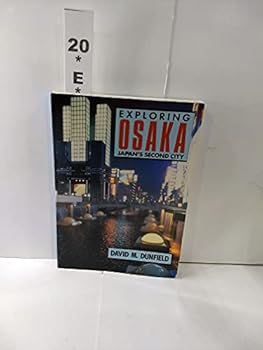 Paperback Exploring Osaka: Japan's Second City Book