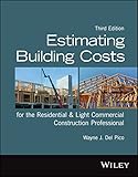 Estimating Building Costs for the Residential and Light Commercial Construction Professional