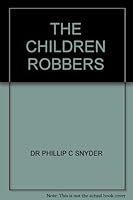 THE CHILDREN ROBBERS B0033MX892 Book Cover
