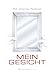 Produktbild Mein Gesicht: Haare, Haut, Augen, Nase, Ohren, Knochen, Mund und Zähne. Warum sehen wir so aus Anatomische Erklärungen.