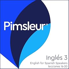 Pimsleur English for Spanish Speakers Level 3 Lessons 16-20 Audiolibro Por Pimsleur arte de portada
