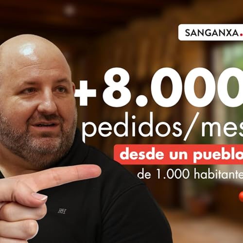 C&oacute;mo una tienda de pueblo conquista Espa&ntilde;a con +8.000 pedidos/mes | Caso Sanganxa copertina