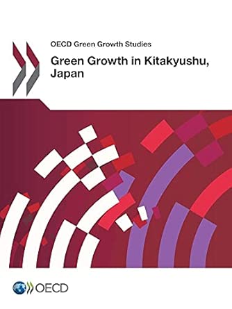Oecd Green Growth Studies Green Growth in Kitakyushu, Japan Oecd Green Growth Studies Green Growth in Kitakyushu, Japan book cover
