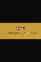 Mileage Log Book for Taxes 2025 (Black and Gold): Vehicle Mileage Tracking Notebook for Self-Employed People and Small Business Owners