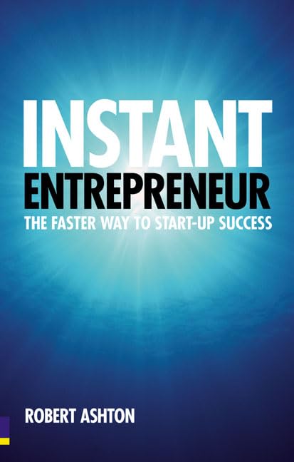Buy Instant Entrepreneur: The faster way to start-up success — BookShops.in
