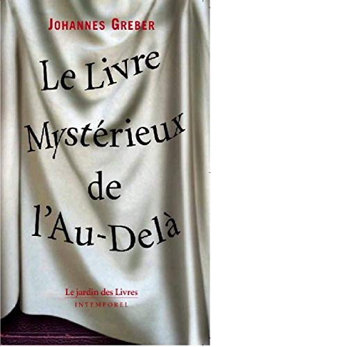 Télécharger Le Livre Mystérieux de l'Au-Delà : La communication avec le monde spirituel, ses lois et ses buts, PDF Ebook En Ligne