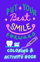 Put Your Best Smile Forward: Children's Coloring and Activity Book for Dental Health B0D3NPYWGB Book Cover