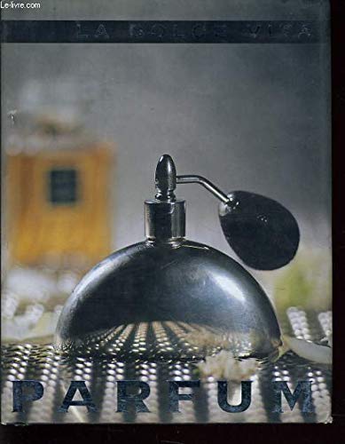 La dolce vita : Le parfum