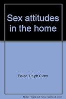 Sex attitudes in the home B0007E0Q3K Book Cover