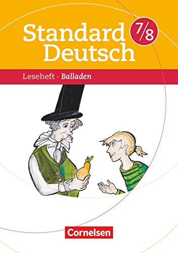 Standard Deutsch: 7./8. Schuljahr - Balladen: Leseheft mit Lösungen Standard Deutsch: 7./8. Schuljahr - Balladen: Leseheft mit Lösungen