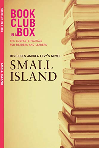 Bookclub-in-a-Box Discusses Small Island, by Andrea Levy: The Complete Guide for Readers and Leaders