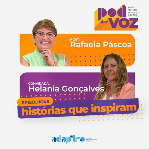 Pod Dar Voz – Ep 5 | Cuidando de Quem Cuida com Helania Gonçalves
