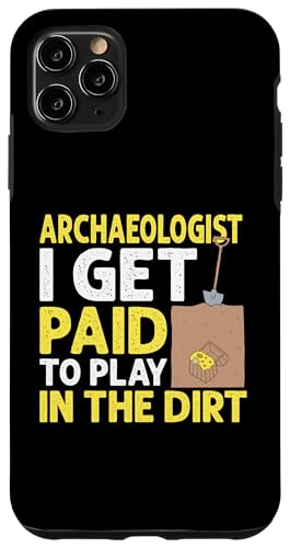 Archaeologists Get Paid To Play In The Dirt �l�Êw�� �l�Êw �X�}�z�P�[�X iPhone 11 Pro Max �p