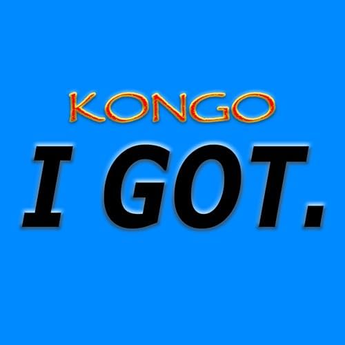 I Got by Kongo on Amazon Music Amazon.co.uk