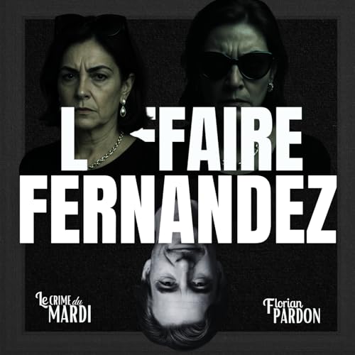 L'affaire Fernandez : la veuve éplorée à la recherche du crime parfait Podcast Por  arte de portada
