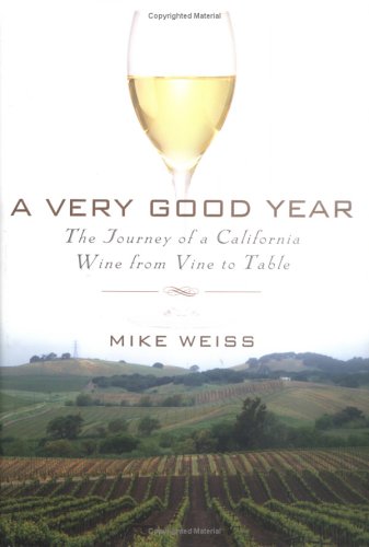Buy A Very Good Year: The Journey of a California Wine from Vine to Table — BookShops.in